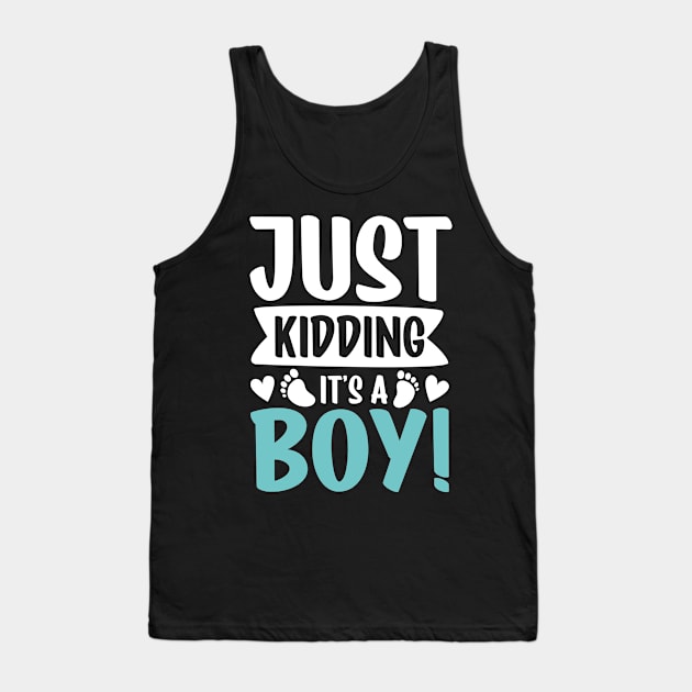 Just Kidding It's a Boy Tank Top by AngelBeez29